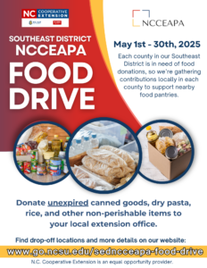 Flyer for the Southeast District NCCEAPA Food Drive. Takes place May 1–30, 2025, at local Extension offices across the Southeast District. Includes a link to learn more at go.ncsu.edu/sedncceapa-food-drive.